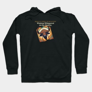 Wisdom Whispered on the Prairie: Uncover the Strength, Resilience, and Lessons of the Buffalo Spirit Hoodie